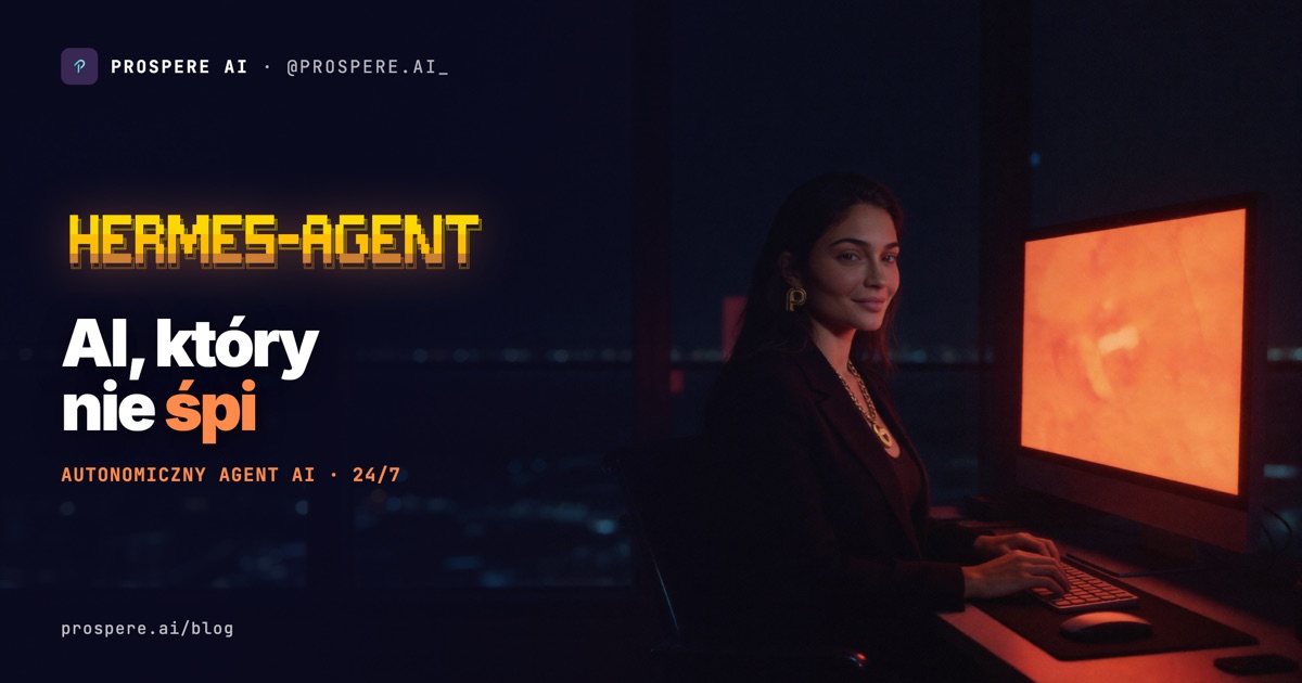 Hermes Agent: darmowy agent AI, który pracuje 24/7